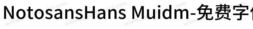 NotosansHans Muidm字体转换